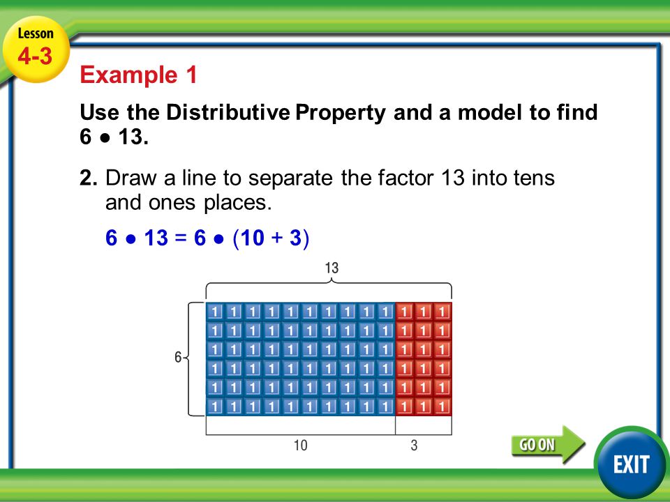 Lesson 2-3 Example Example 1 2.Draw a line to separate the factor 13 into tens and ones places.