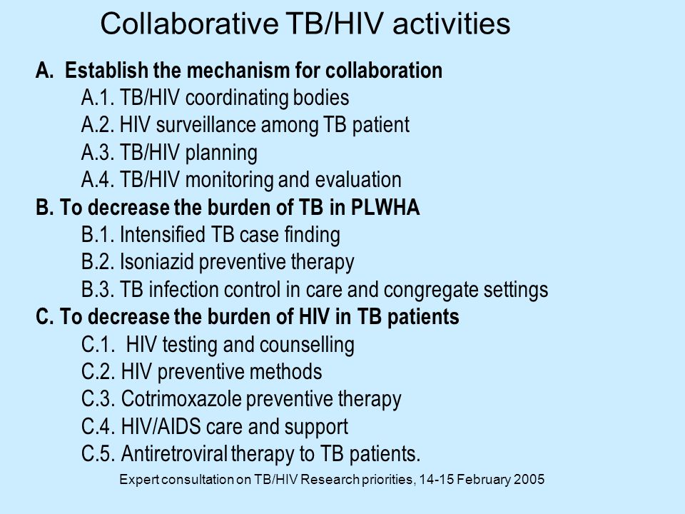 Expert consultation on TB/HIV Research priorities, February 2005 Collaborative TB/HIV activities A.