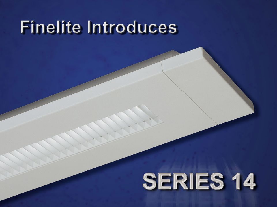 Introducing Finelite Series 14
