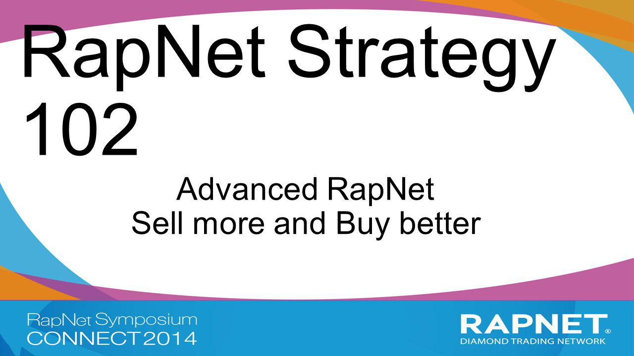 RapNet Strategy 102 Advanced RapNet Sell more and Buy better
