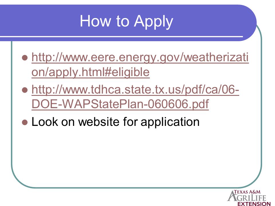 How to Apply   on/apply.html#eligible   on/apply.html#eligible   DOE-WAPStatePlan pdf   DOE-WAPStatePlan pdf Look on website for application