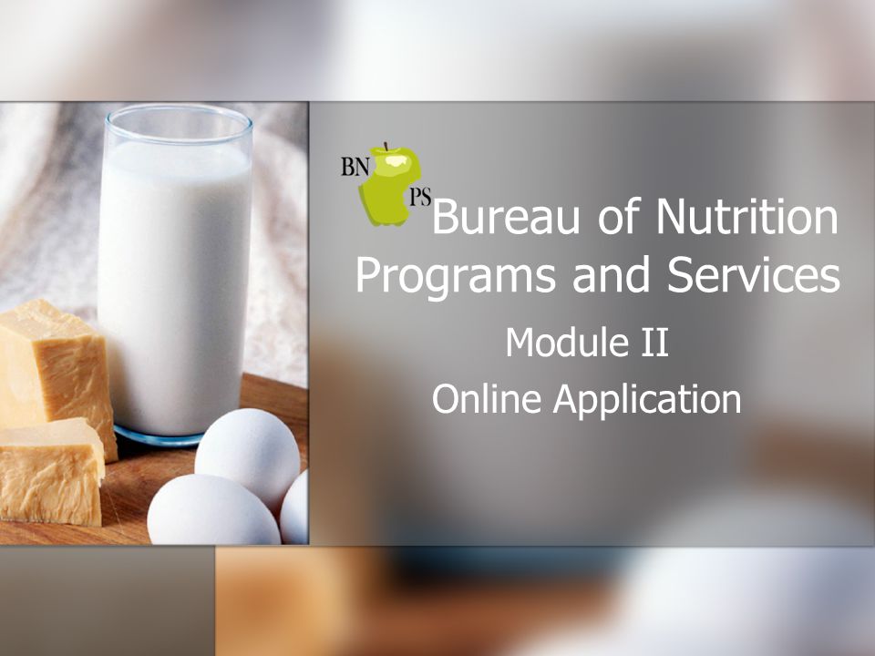 Bureau of Nutrition Programs and Services Module II Online Application