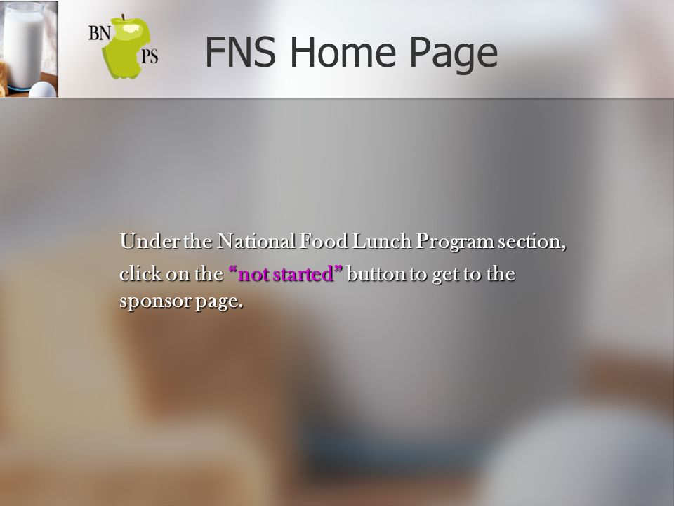 Under the National Food Lunch Program section, click on the not started button to get to the sponsor page.