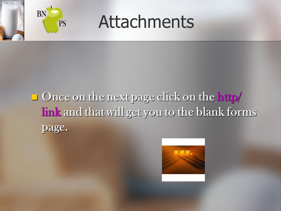 Attachments Once on the next page click on the http/ link and that will get you to the blank forms page.