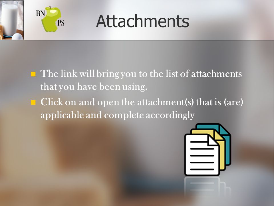 Attachments The link will bring you to the list of attachments that you have been using.