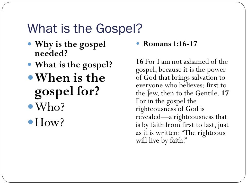 What is the Gospel. Why is the gospel needed. What is the gospel.