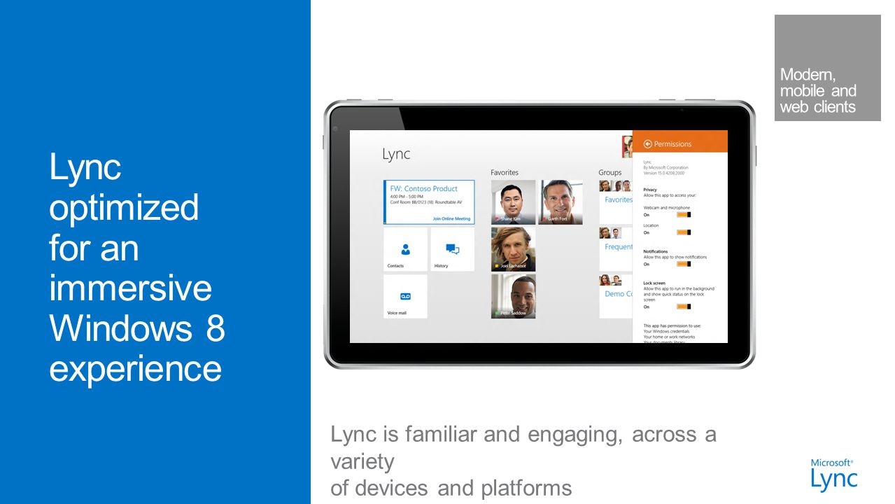Lync is familiar and engaging, across a variety of devices and platforms