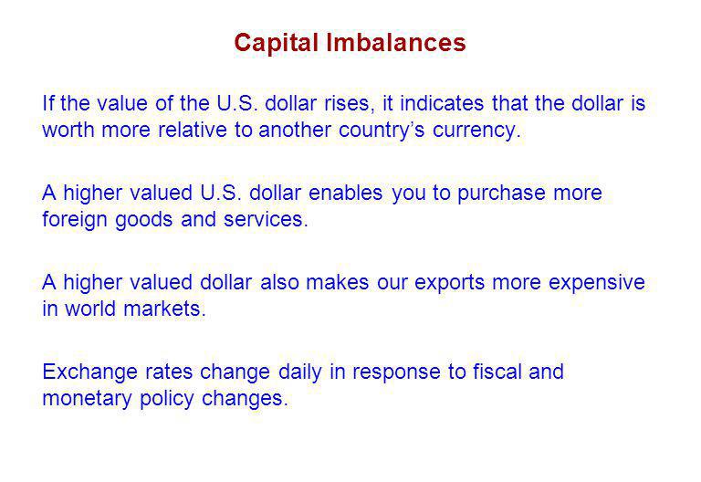Capital Imbalances If the value of the U.S.