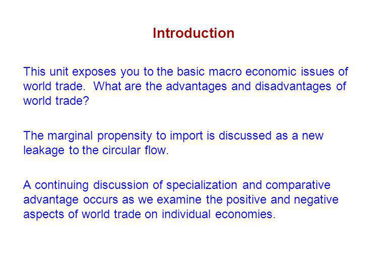 Introduction This unit exposes you to the basic macro economic issues of world trade.