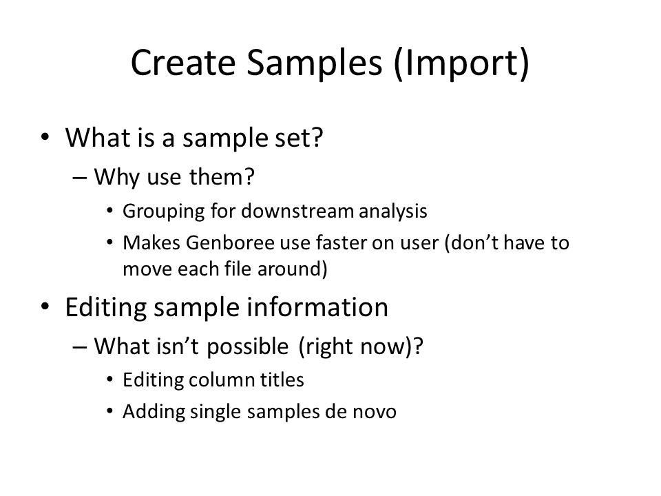 Create Samples (Import) What is a sample set. – Why use them.