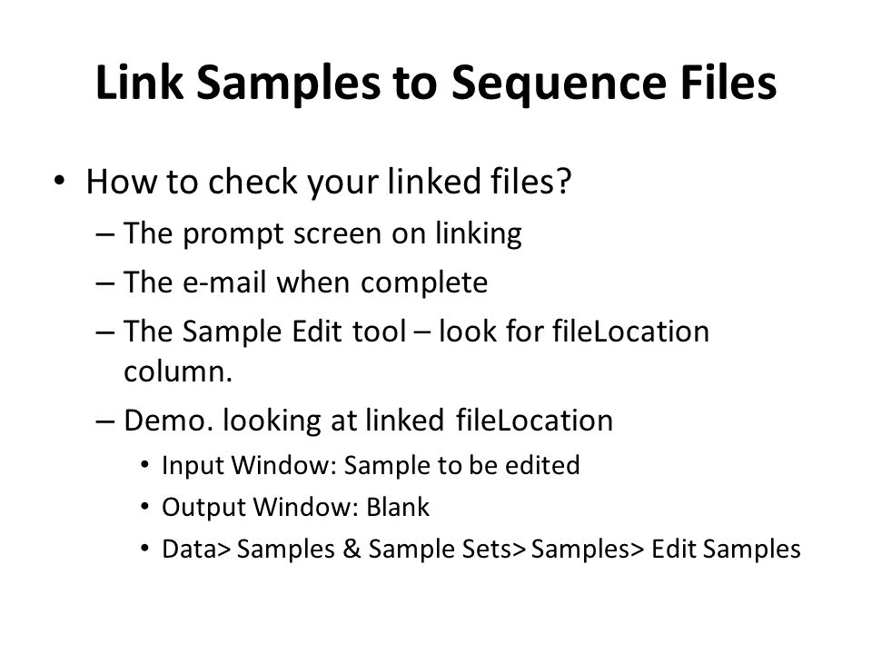 Link Samples to Sequence Files How to check your linked files.