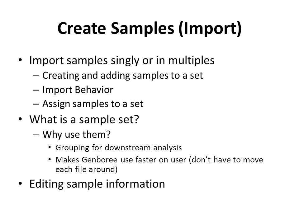 Create Samples (Import) Import samples singly or in multiples – Creating and adding samples to a set – Import Behavior – Assign samples to a set What is a sample set.