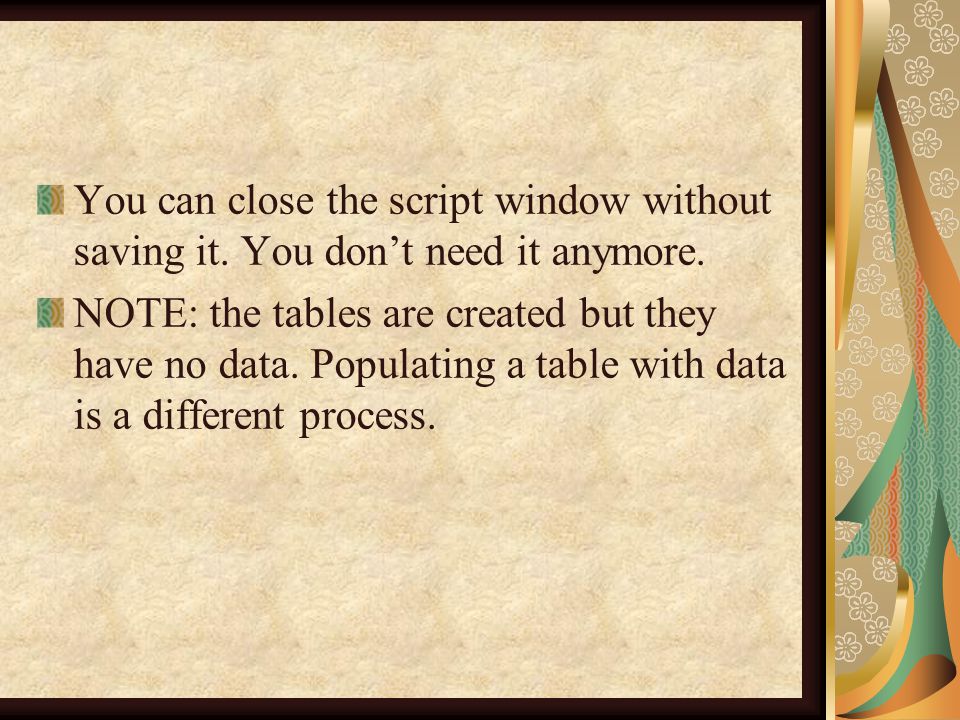 You can close the script window without saving it.