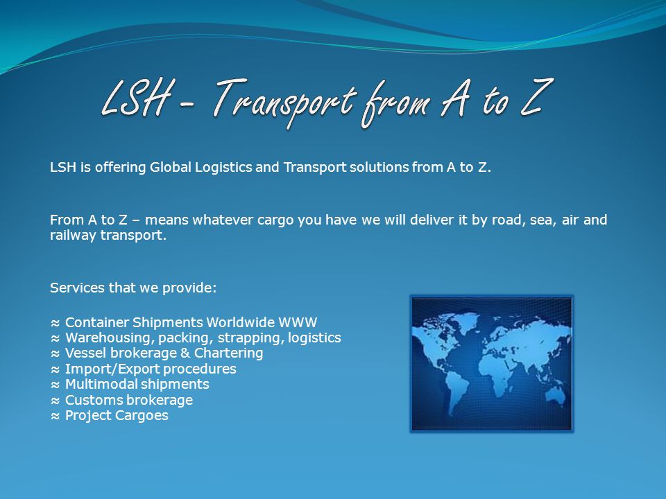 LSH is offering Global Logistics and Transport solutions from A to Z.