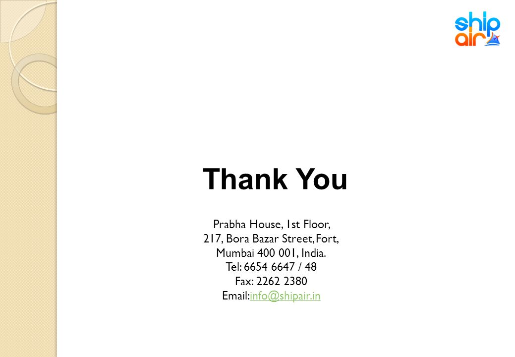 Thank You Prabha House, 1st Floor, 217, Bora Bazar Street, Fort, Mumbai , India.