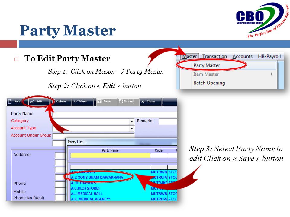 Party Master Step 1: Click on Master-  Party Master  To Edit Party Master Step 2: Click on « Edit » button Step 3: Select Party Name to edit Click on « Save » button