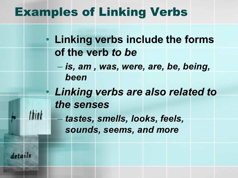 What Are Linking Verbs. Linking verbs act as an equals (=) sign in the sentence.