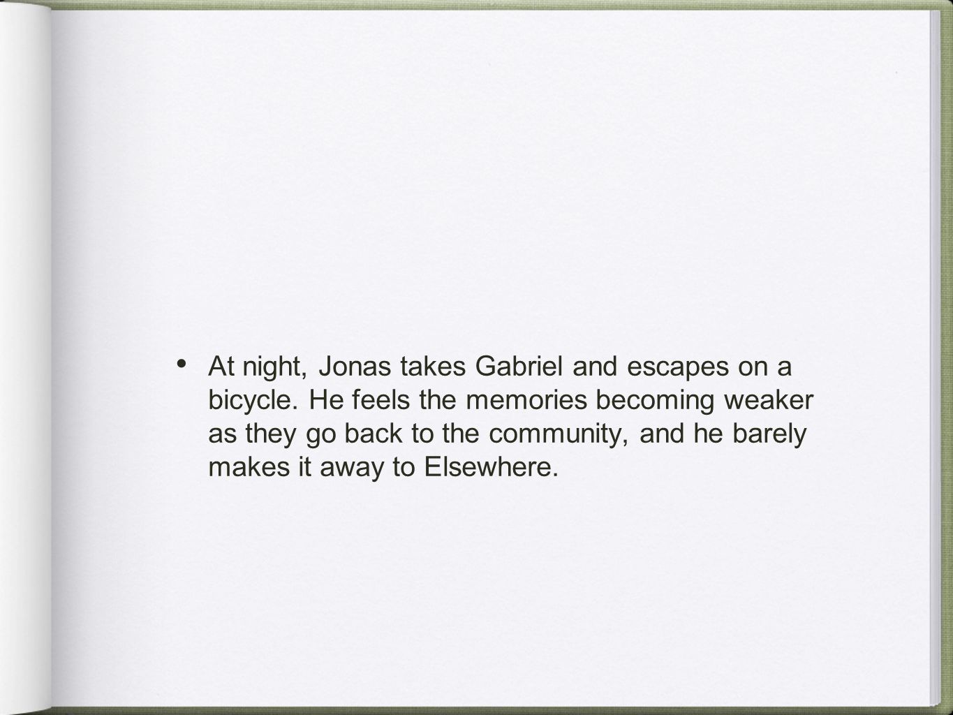 At night, Jonas takes Gabriel and escapes on a bicycle.