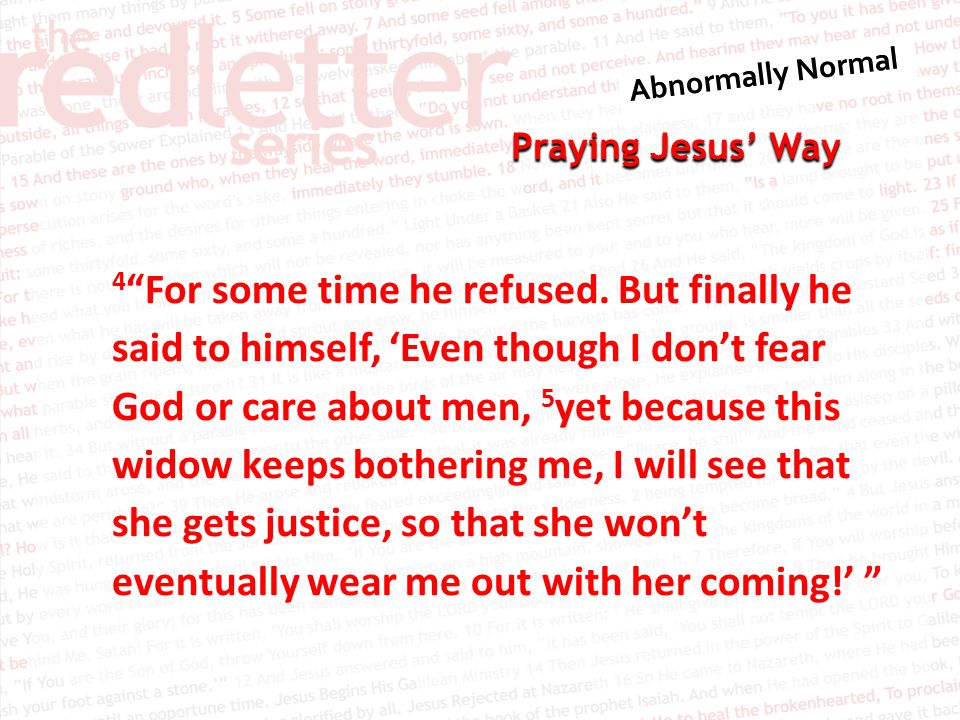 Praying Jesus’ Way 4 For some time he refused.
