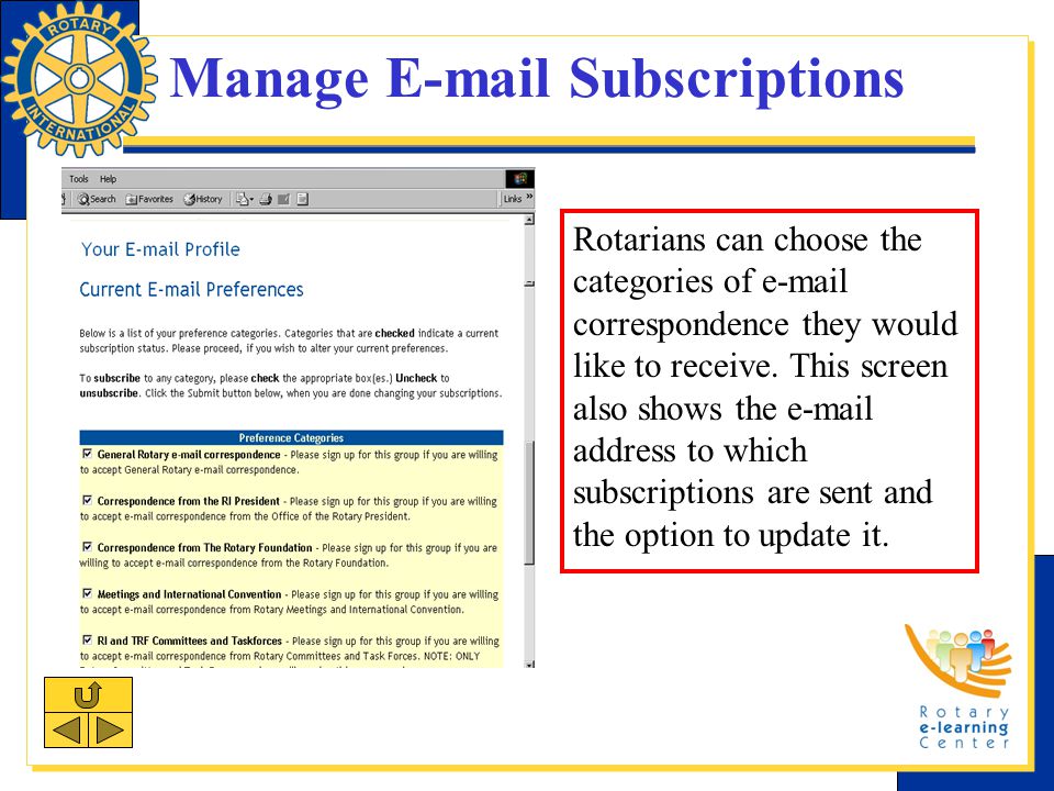 Manage  Subscriptions Rotarians can choose the categories of  correspondence they would like to receive.