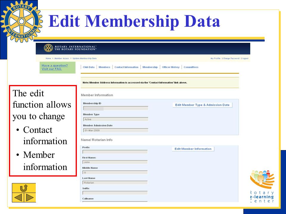 Edit Membership Data The edit function allows you to change Contact information Member information