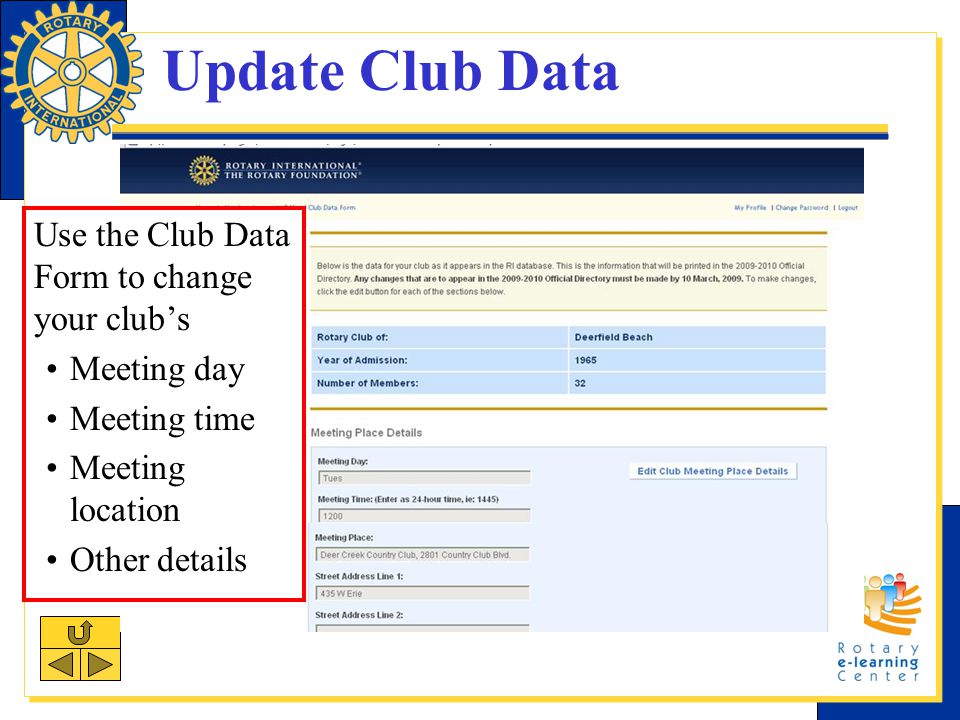 Update Club Data Use the Club Data Form to change your club’s Meeting day Meeting time Meeting location Other details
