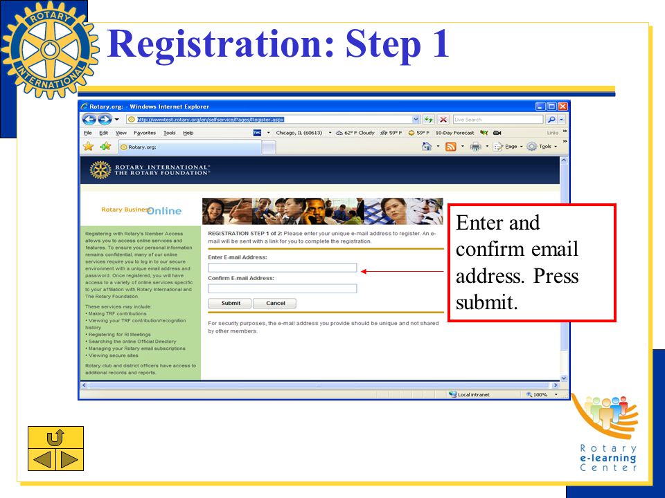 Registration: Step 1 Enter and confirm  address. Press submit.