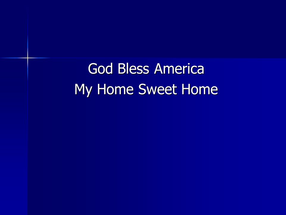 God Bless America My Home Sweet Home