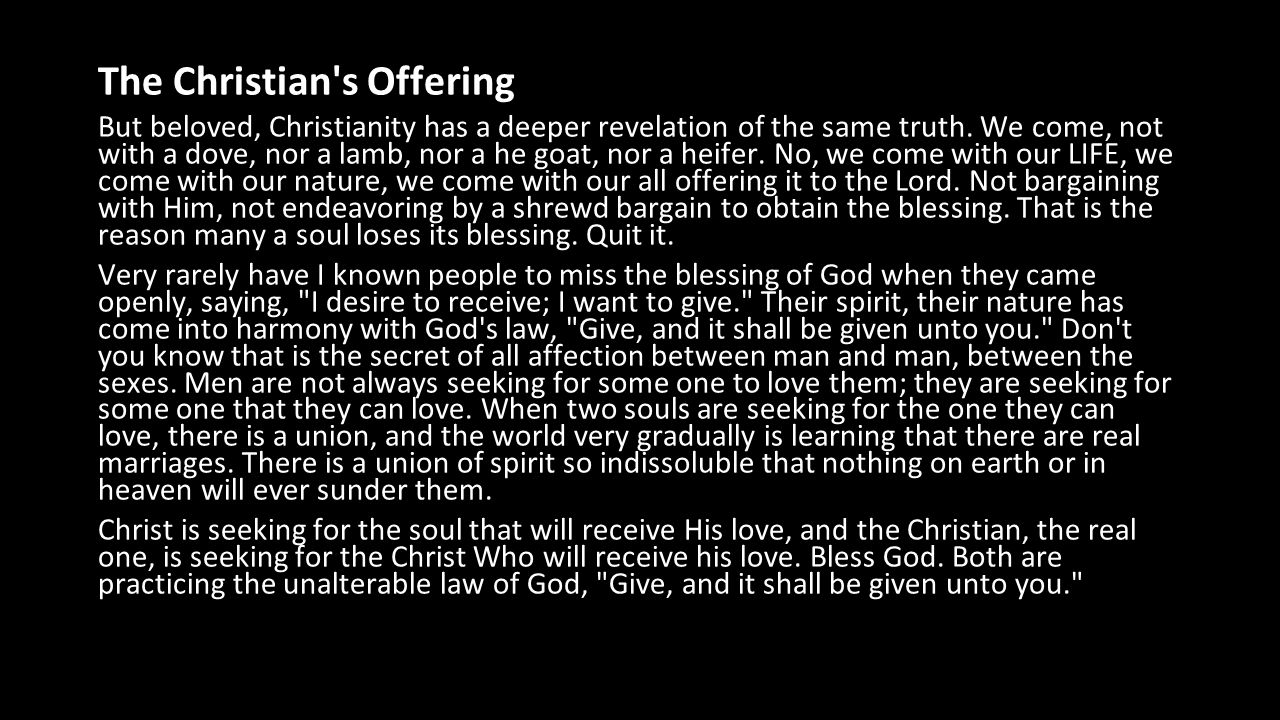 The Christian s Offering But beloved, Christianity has a deeper revelation of the same truth.