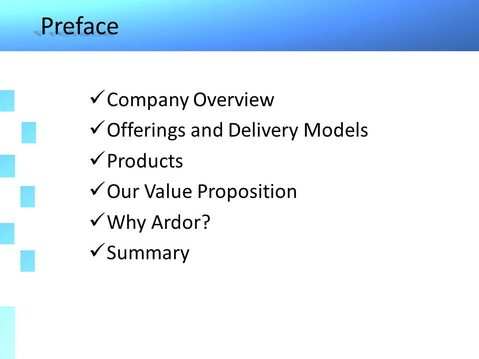 Preface Company Overview Offerings and Delivery Models Products Our Value Proposition Why Ardor.