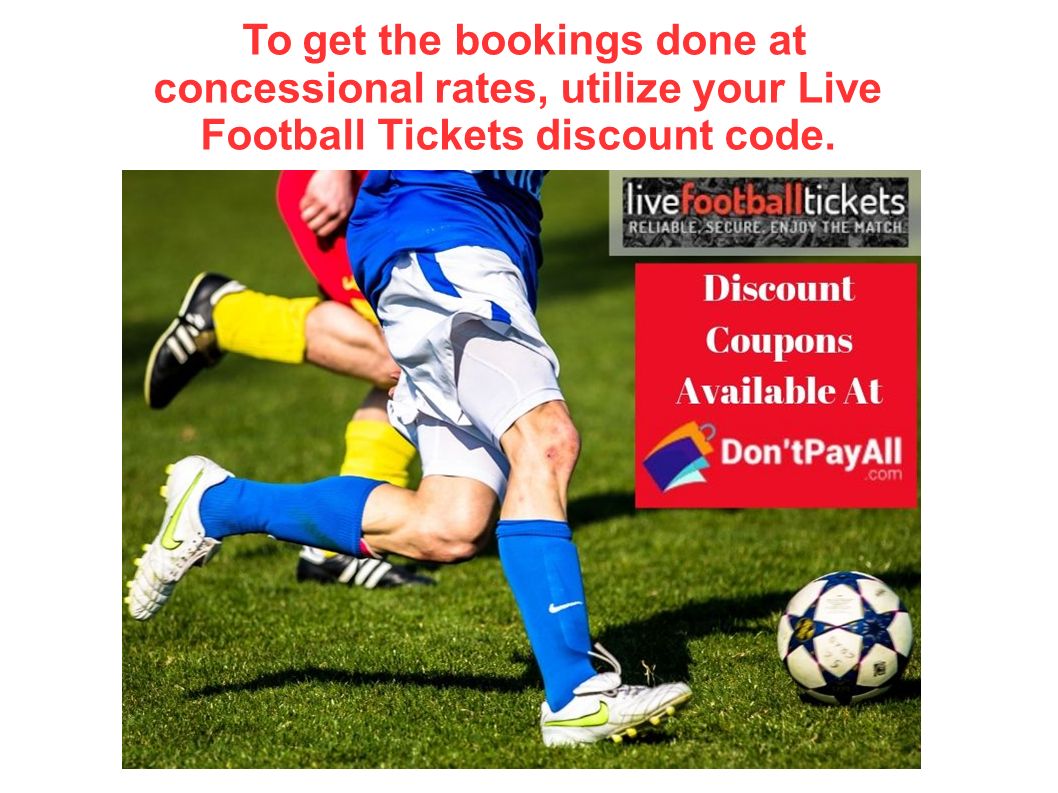 Live Football Tickets Discount Code For Every Football Fan.
