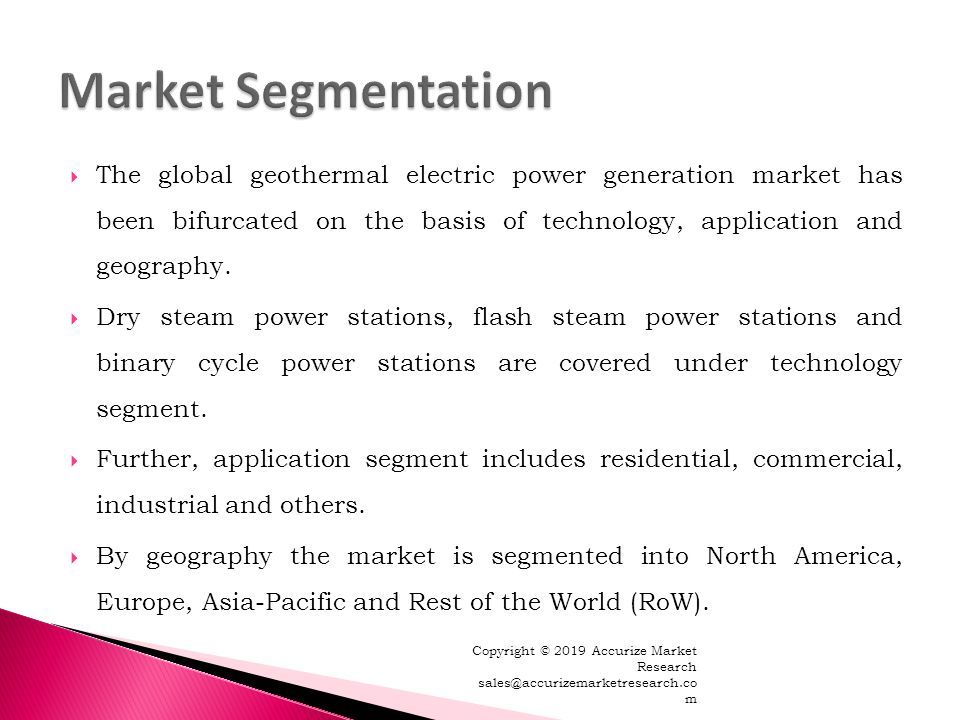  The global geothermal electric power generation market has been bifurcated on the basis of technology, application and geography.