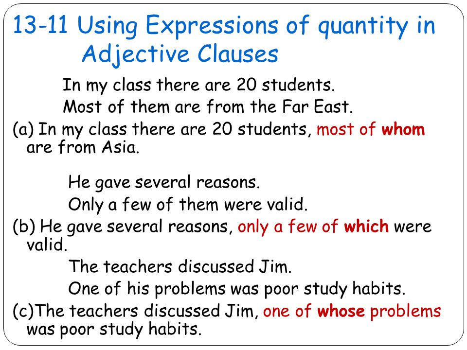 13-11 Using Expressions of quantity in Adjective Clauses In my class there are 20 students.