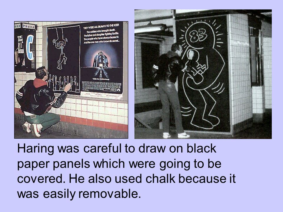 Haring was careful to draw on black paper panels which were going to be covered.