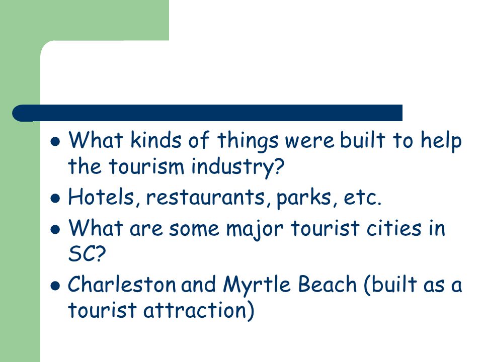 What kinds of things were built to help the tourism industry.
