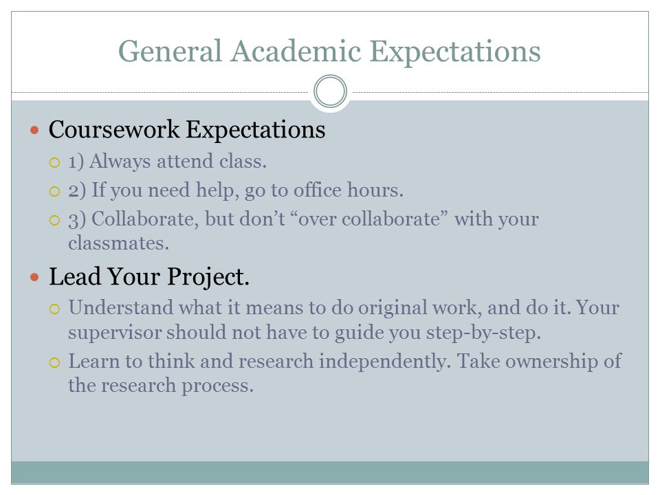 General Academic Expectations Coursework Expectations  1) Always attend class.