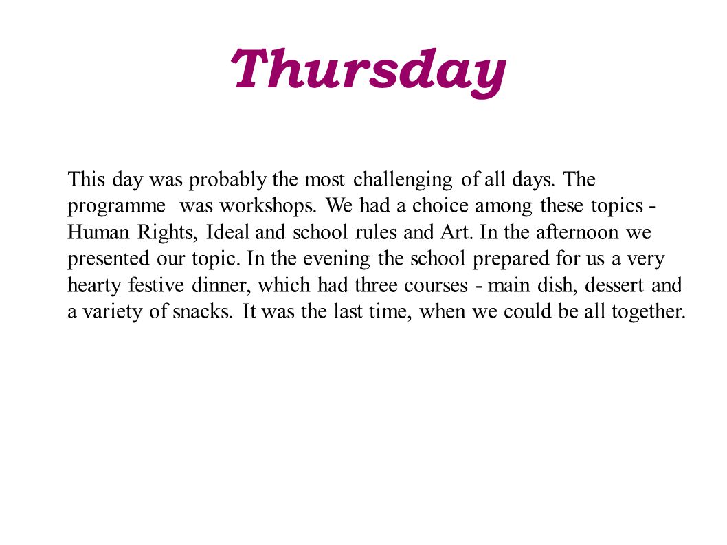 Thursday This day was probably the most challenging of all days.