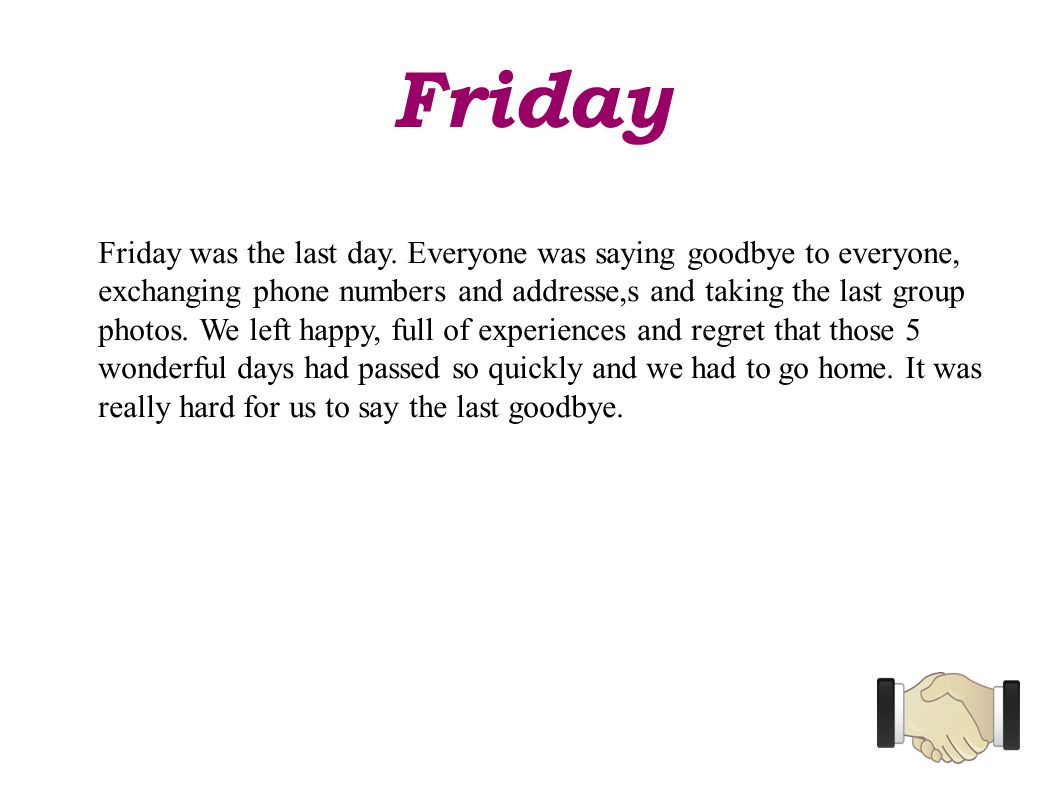 Friday Friday was the last day.