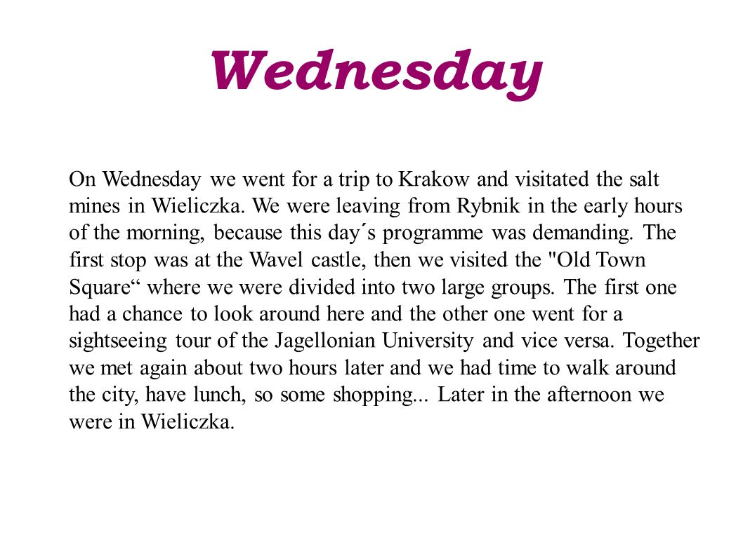 Wednesday On Wednesday we went for a trip to Krakow and visitated the salt mines in Wieliczka.