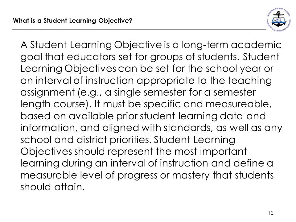 12 What is a Student Learning Objective.