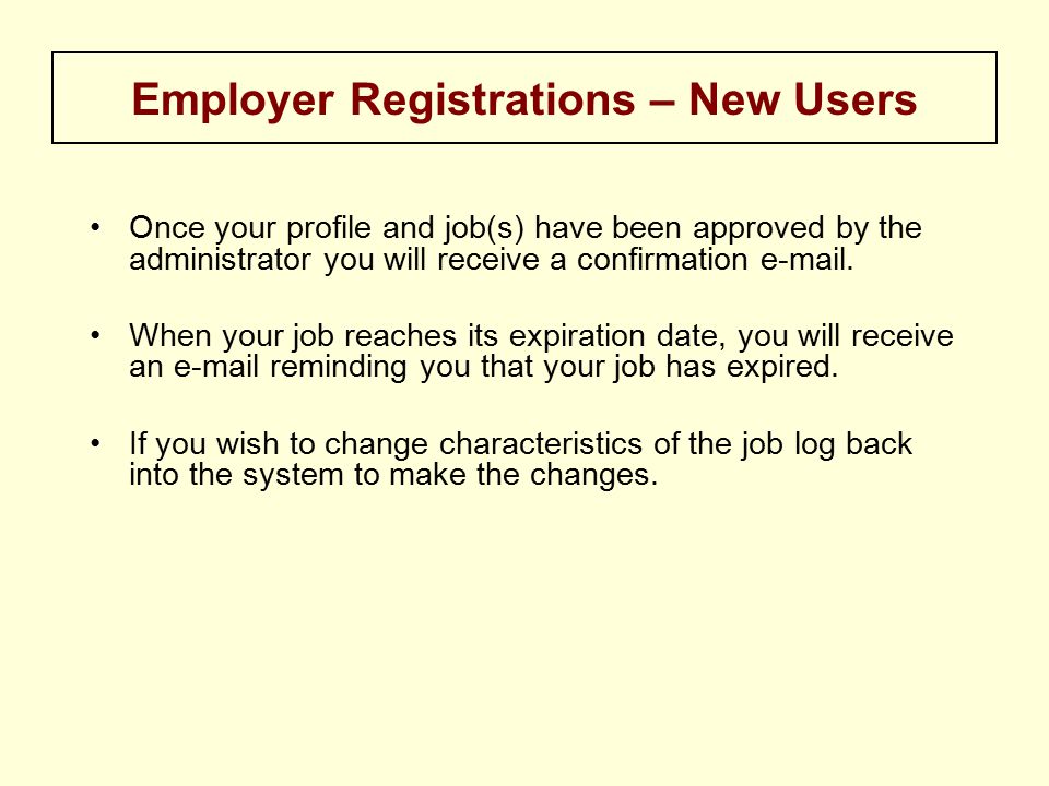 Once your profile and job(s) have been approved by the administrator you will receive a confirmation  .