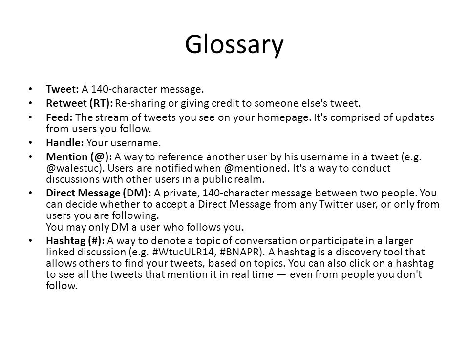 Glossary Tweet: A 140-character message.