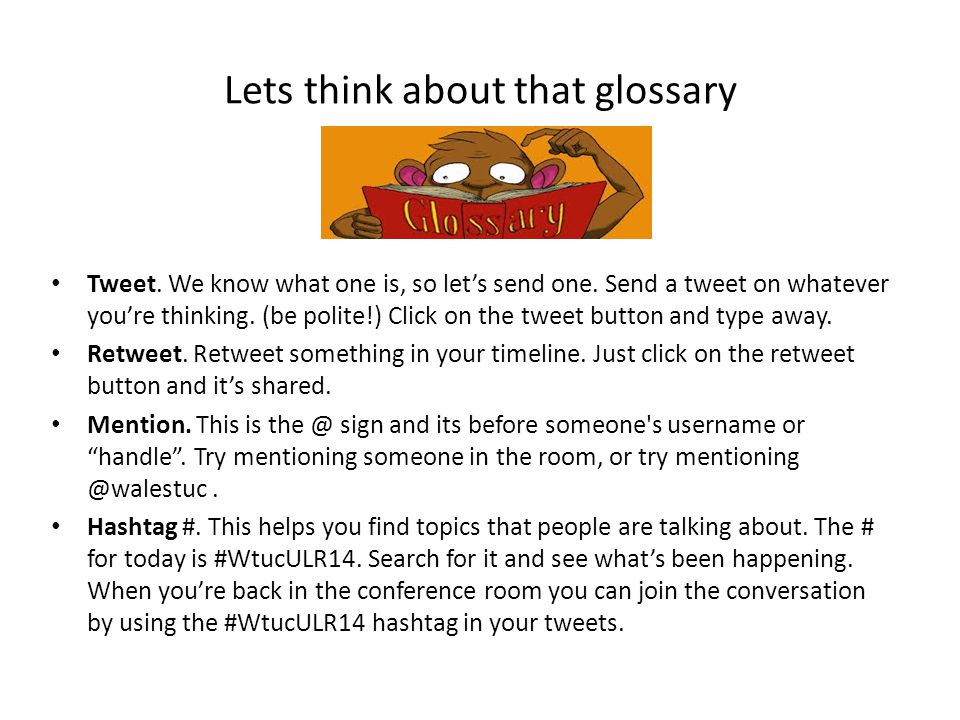 Lets think about that glossary Tweet. We know what one is, so let’s send one.