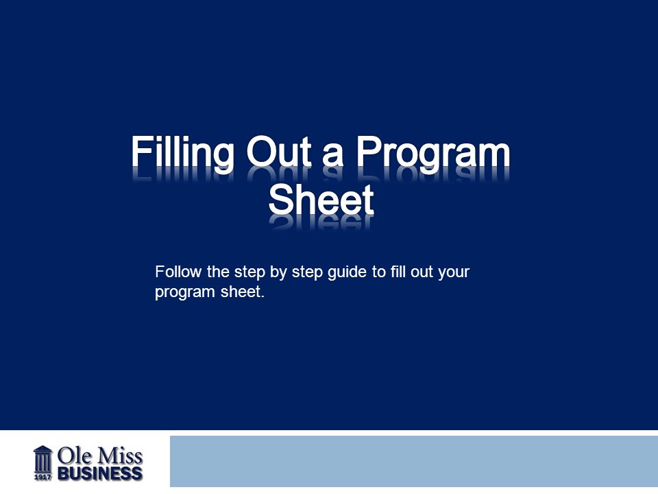 Follow the step by step guide to fill out your program sheet.