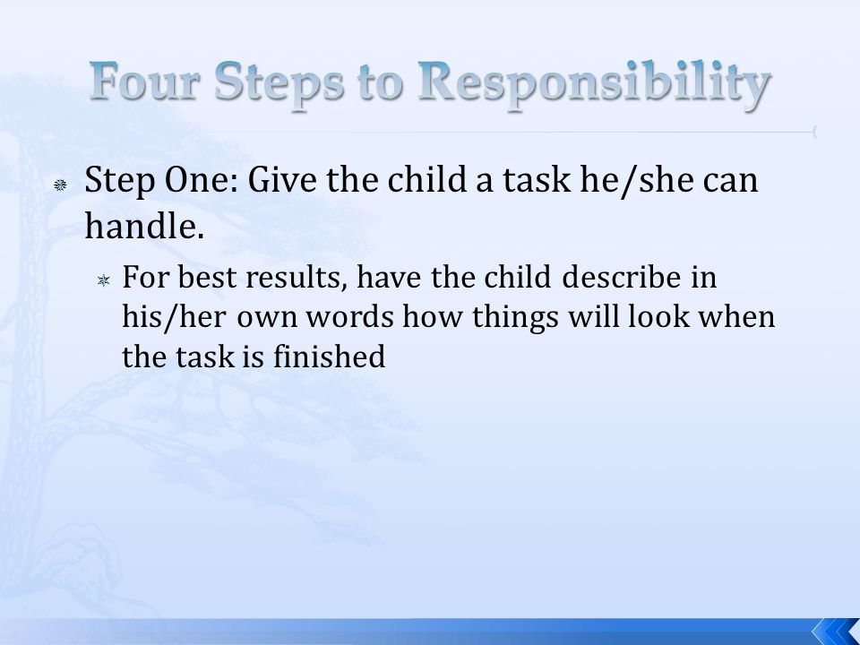  Step One: Give the child a task he/she can handle.