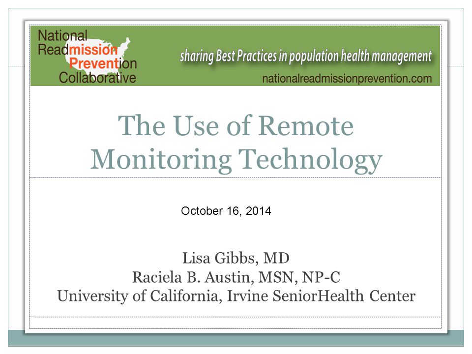 The Use of Remote Monitoring Technology Lisa Gibbs, MD Raciela B.