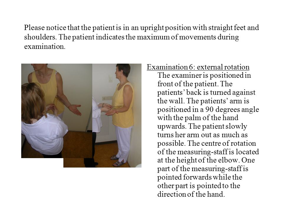 Please notice that the patient is in an upright position with straight feet and shoulders.