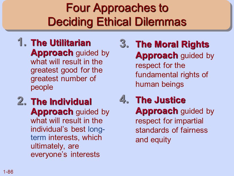 three ethical approaches Many approaches can be used to solve ethical dilemmas although an approach does not guarantee a right decision, it provides a logical, systematic method for decision mak. three ethical approaches Many approaches can be used to solve ethical dilemmas although an approach does not guarantee a right decision, it provides a logical, systematic method for decision mak.