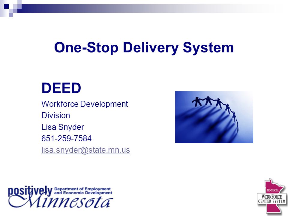 DEED Workforce Development Division Lisa Snyder One-Stop Delivery System
