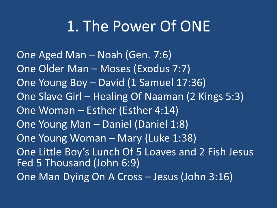 1. The Power Of ONE One Aged Man – Noah (Gen.